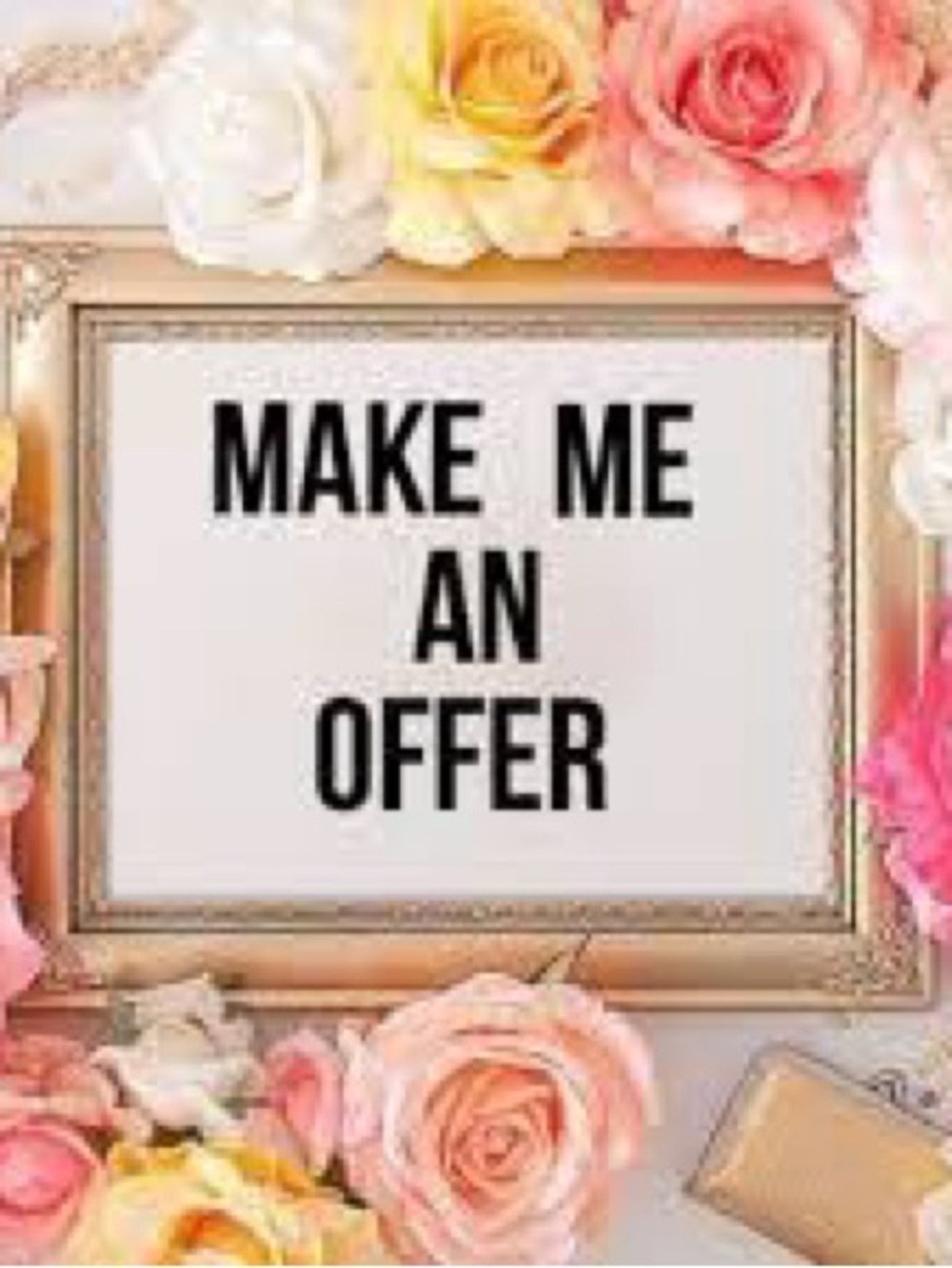 Make Me An Offer 🌹